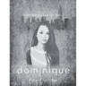 Dominique: Never Shall I Leave You Series
