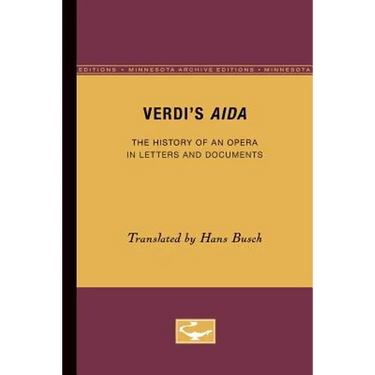 Verdi's Aida: The History of an Opera in Letters and Documents