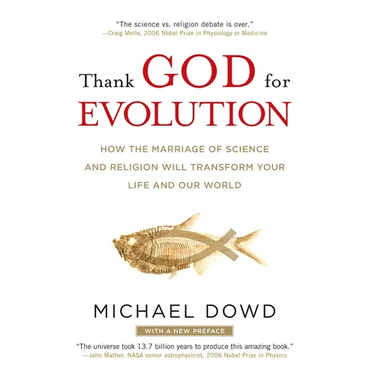 Thank God for Evolution: How the Marriage of Science and Religion Will Transform Your Life and Our World