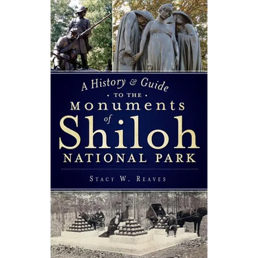 A History & Guide to the Monuments of Shiloh National Park