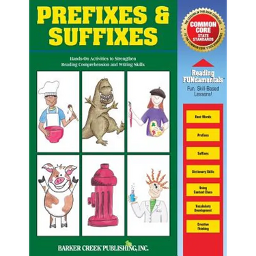 Reading Fundamentals - Prefixes & Suffixes: Learn about Prefixes & Suffixes and How to Use Them to Strengthen Reading Comprehension and Writing Skills