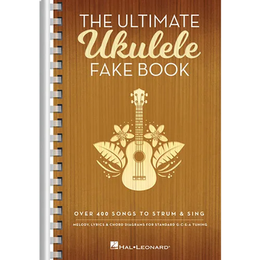 The Ultimate Ukulele Fake Book - Small Edition: Over 400 Songs to Strum & Sing