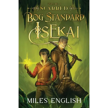 Bog Standard Isekai: Scarred - A LitRPG Isekai Adventure