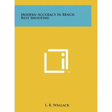Modern Accuracy In Bench Rest Shooting