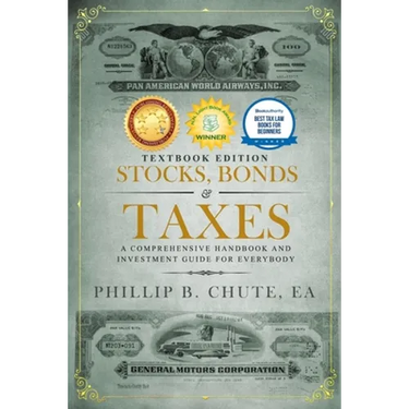 Stocks, Bonds & Taxes: Textbook Edition: A Comprehensive Handbook and Investment Guide for Everybody
