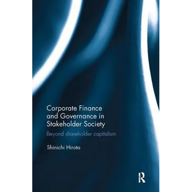 Corporate Finance and Governance in Stakeholder Society: Beyond shareholder capitalism