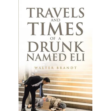 Travels and Times of a Drunk Named Eli