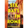Six Days in Rome