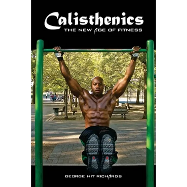 Calisthenics: (B&W): The New Age Of Fitness (B&W)