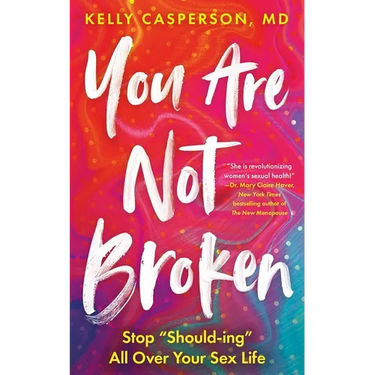 You Are Not Broken: Stop Should-Ing All Over Your Sex Life