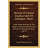 Memoir Of Colonel Jonathan Eddy Of Eddington, Maine: With Some Account Of The Eddy Family, And Of The Early Settlers On Penobscot River (1877)