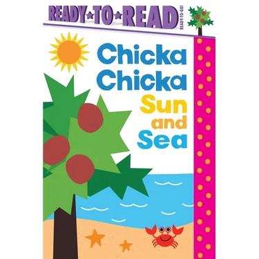 Chicka Chicka Sun and Sea: Ready-To-Read Ready-To-Go!