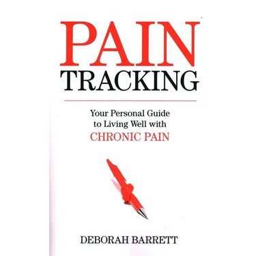 Paintracking: Your Personal Guide to Living Well With Chronic Pain