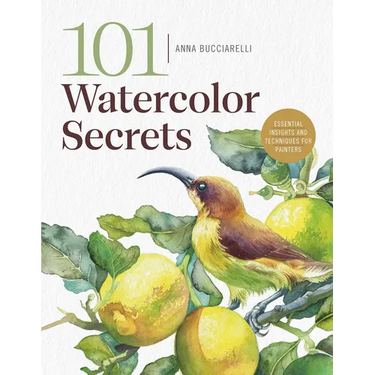101 Watercolor Secrets: Essential Insights and Techniques for Painters