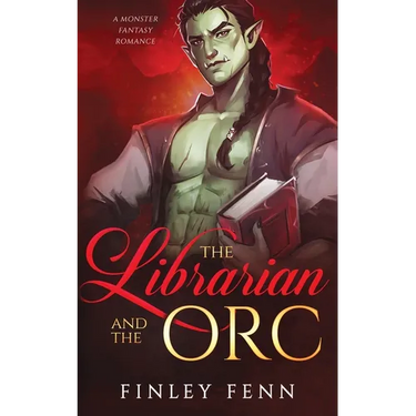 The Librarian and the Orc: A Monster Fantasy Romance