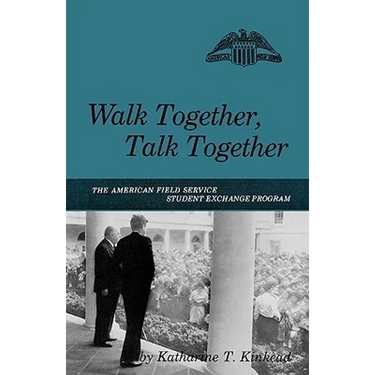 Walk Together, Talk Together: The American Field Service Student Exchange Program