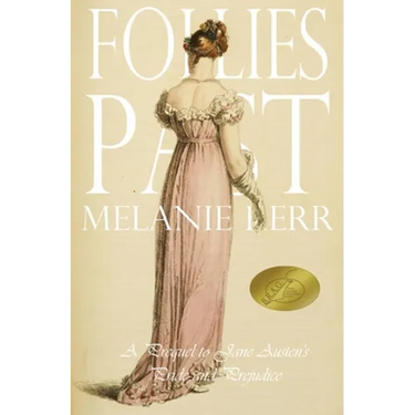 Follies Past: A Prequel to Pride and Prejudice