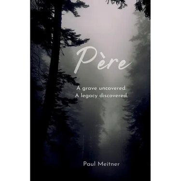 Père: A grave open; A legacy discovered