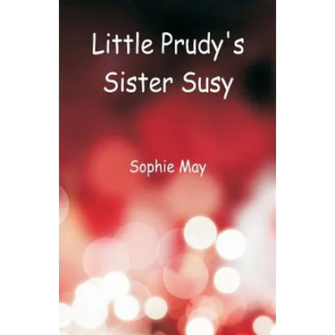 Little Prudy's Sister Susy