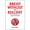 Brexit Without the Bullshit: The Facts on Food, Jobs, Schools, and the NHS