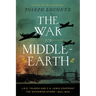 The War for Middle-Earth: J.R.R. Tolkien and C.S. Lewis Confront the Gathering Storm, 1933-1945 (the Perfect Christmas Gift for Tolkien and Lewis Fans