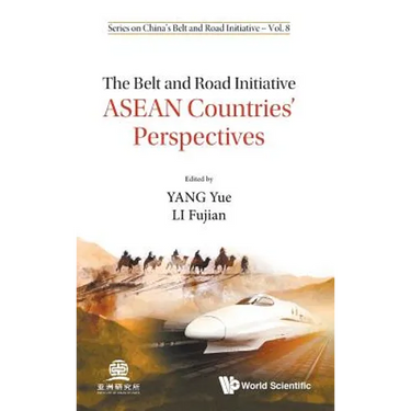 The Belt and Road Initiative: ASEAN Countries' Perspectives