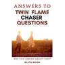 Answers To Twin Flame Chaser Questions