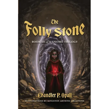 The Folly Stone: An Epic Fantasy Adventure of Magic, Myth, and Legendary Relics