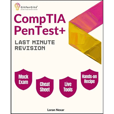 CompTIA PenTest+ Last Minute Revision: Essential commands, real scenarios, and 300+ practice questions for the CompTIA PenTest+ PT0-003 exam