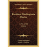 President Washington's Diaries: 1791-1799 (1921)