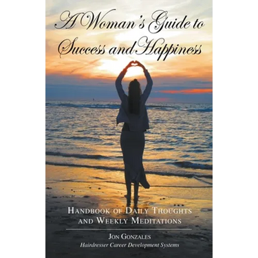 A Woman's Guide to Success and Happiness: Hairdresser Career Development Systems