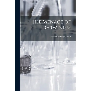 The Menace of Darwinism