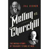 Mellon vs. Churchill: The Untold Story of Treasury Titans at War