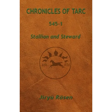 Chronicles of Tarc 545-1: Stallion and Steward