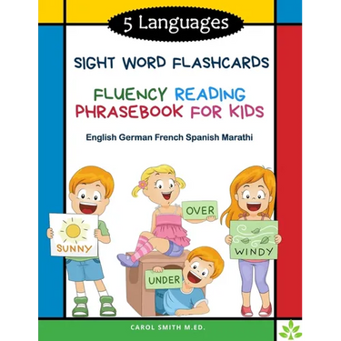 5 Languages Sight Word Flashcards Fluency Reading Phrasebook for Kids - English German French Spanish Marathi: 120 Kids flash cards high frequency wor