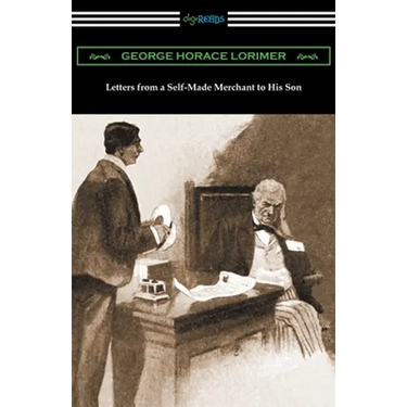 Letters from a Self-Made Merchant to His Son