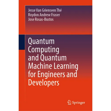Quantum Computing and Quantum Machine Learning for Engineers and Developers