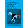 Mathematics, Magic and Mystery