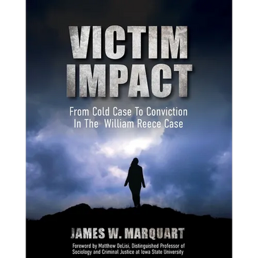 Victim Impact: From Cold Case to Conviction in the William Reece Case