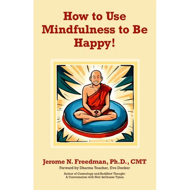 How to Use Mindfulness to Be Happy