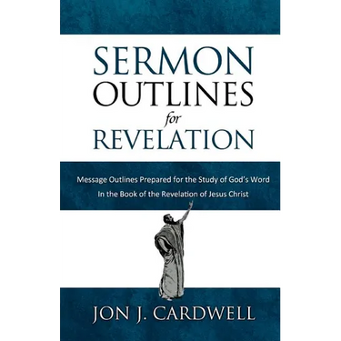 Sermon Outlines for Revelation: Message Outlines for the Book of Revelation