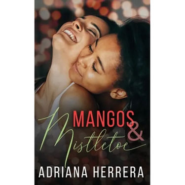 Mangos and Mistletoe: A Foodie Holiday Novella