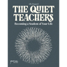 The Quiet Teachers: Becoming a Student of Your Life