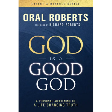 God Is a Good God: A Personal Awakening to a Life-Changing Truth