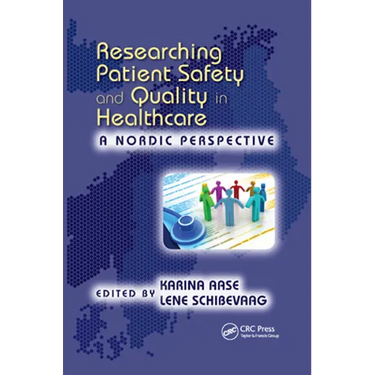 Researching Patient Safety and Quality in Healthcare: A Nordic Perspective