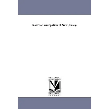 Railroad usurpation of New Jersey.