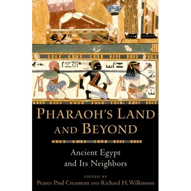 Pharaoh's Land and Beyond: Ancient Egypt and Its Neighbors