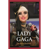 Lady Gaga: A Biography