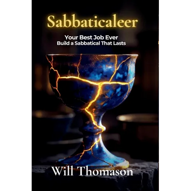 Sabbaticaleer: Your Best Job Ever - Build a Sabbatical That Lasts