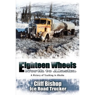 Eighteen Wheels North to Alaska